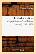 Les Hallucinations T?l?pathiques (3e ?dition, Revue) (?d.1899)