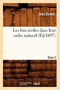 Les Loix Civiles Dans Leur Ordre Naturel. Tome 2 (?d.1697)