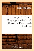 Les Martyrs de Picpus Congr?gation Des Sacr?s Coeurs de J?sus (4e ?d) (?d.1876)