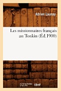Les Missionnaires Fran?ais Au Tonkin (?d.1900)