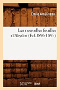 Les Nouvelles Fouilles d'Abydos (?d.1896-1897)