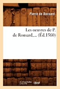 Les Oeuvres de P. de Ronsard (?d.1560)