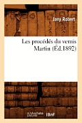 Les Proc?d?s Du Vernis Martin (?d.1892)