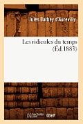 Les Ridicules Du Temps (?d.1883)