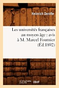 Les Universit?s Fran?aises Au Moyen ?ge: Avis ? M. Marcel Fournier, (?d.1892)