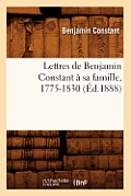Lettres de Benjamin Constant ? Sa Famille, 1775-1830 (?d.1888)