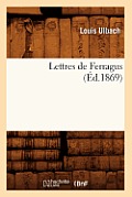 Lettres de Ferragus (?d.1869)