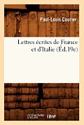 Lettres ?crites de France Et d'Italie (?d.19e)