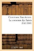 Commune Sanctorum. Le Commun Des Saints