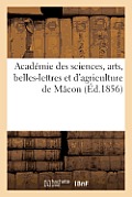Acad?mie Des Sciences, Arts, Belles-Lettres Et d'Agriculture de M?con: . Inauguration Du Buste de Charles de Lacretelle. (S?ance Du 29 Juillet 1856.)