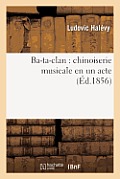 Ba-ta-clan: chinoiserie musicale en un acte