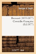 Bressant (1833-1877) Com?die-Fran?aise