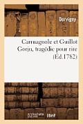 Carmagnole Et Guillot Gorju, Trag?die Pour Rire