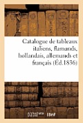 Catalogue de Tableaux Italiens, Flamands, Hollandais, Allemands Et Fran?ais: , Composant l'Int?ressante Collection de Feu M. Henry...