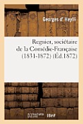 Regnier, Soci?taire de la Com?die-Fran?aise (1831-1872)