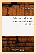 Madame Meuriot: Moeurs Parisiennes (?d.1891)