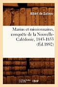 Marins Et Missionnaires, Conqu?te de la Nouvelle-Cal?donie, 1843-1853 (?d.1892)