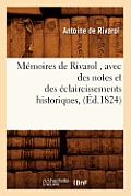 M?moires de Rivarol, Avec Des Notes Et Des ?claircissements Historiques, (?d.1824)