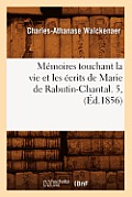 M?moires Touchant La Vie Et Les ?crits de Marie de Rabutin-Chantal. 5, (?d.1856)