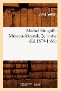 Michel Strogoff: Moscou-Irkoutsk. 2e Partie (?d.1879-1881)