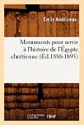 Monuments Pour Servir ? l'Histoire de l'?gypte Chr?tienne (?d.1888-1895)