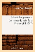 Motifs Des Guerres Et Des Trait?s de Paix de la France (?d.1797)