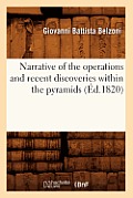 Narrative of the Operations and Recent Discoveries Within the Pyramids (?d.1820)