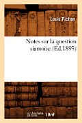 Notes Sur La Question Siamoise, (?d.1893)