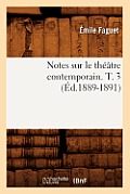 Notes Sur Le Th??tre Contemporain. T. 3 (?d.1889-1891)
