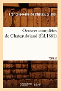 Oeuvres Compl?tes de Chateaubriand. Tome 2 (?d.1861)