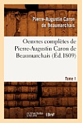 Oeuvres Compl?tes de Pierre-Augustin Caron de Beaumarchais. Tome 1 (?d.1809)