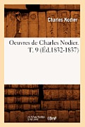 Oeuvres de Charles Nodier. T. 9 (?d.1832-1837)