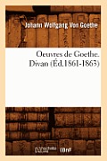 Oeuvres de Goethe. Divan (?d.1861-1863)