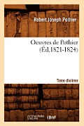 Oeuvres de Pothier. Tome Dixi?me (?d.1821-1824)
