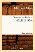 Oeuvres de Pothier. Tome Quinzi?me (?d.1821-1824)