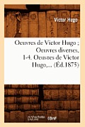 Oeuvres de Victor Hugo. Litt?rature Et Philosophie M?l?es (?d.1875)