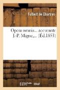Opera Omnia, Accurante J.-P. Migne (?d.1853)