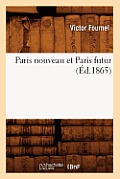 Paris Nouveau Et Paris Futur (?d.1865)
