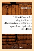 Petit Trait? Complet d'Agriculture Et d'Horticulture, Conf?rences Agricoles Et Horticoles (?d.1882)