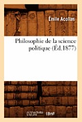 Philosophie de la Science Politique (?d.1877)
