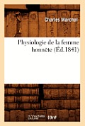 Physiologie de la Femme Honn?te (?d.1841)