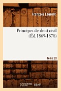 Principes de Droit Civil. Tome 20 (?d.1869-1878)