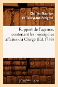 Rapport de l'Agence, Contenant Les Principales Affaires Du Clerg? (?d.1788)