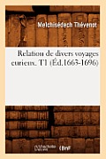 Relation de Divers Voyages Curieux. T1 (?d.1663-1696)