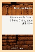 R?novation de l'Asie: Sib?rie, Chine, Japon (?d.1900)