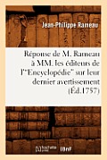 R?ponse de M. Rameau ? MM. Les ?diteurs de l'Encyclop?die Sur Leur Dernier Avertissement (Ed.1757)