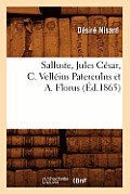 Salluste, Jules C?sar, C. Vell?ius Paterculus Et A. Florus (?d.1865)