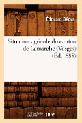 Situation Agricole Du Canton de LaMarche (Vosges) (?d.1883)