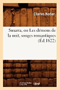 Smarra, Ou Les D?mons de la Nuit, Songes Romantiques (?d.1822)