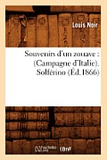 Souvenirs d'Un Zouave: (Campagne d'Italie). Solf?rino (?d.1866)